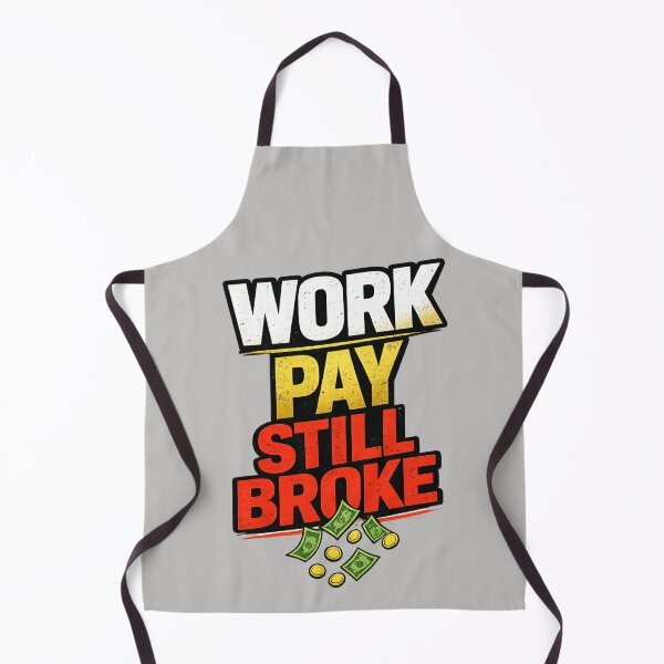 Item preview, Work Pay Still Broke  –  Adult Life Cycle  designed and sold by NAJURE.