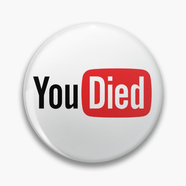 Item preview, You Died designed and sold by FabricatedHumor.