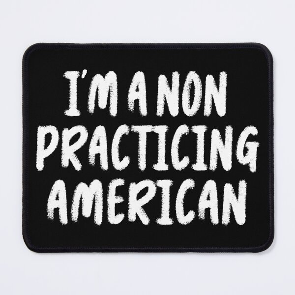Item preview, I'm a Non Practicing American T-Shirts Tees Hoodies Pins Stickers Magnets Mugs Signs Funny Anti Trump Anti Fascism Humorous Protest Shirts Resist designed and sold by allfreelance.