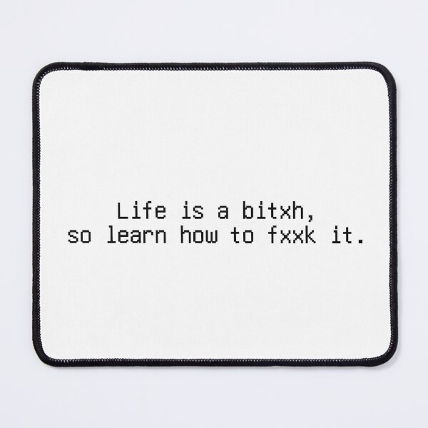 Item preview, Life Is a Bitch So Learn How to F It designed and sold by low battery meme design.