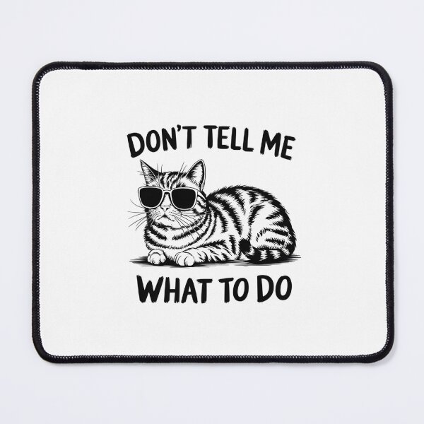 Item preview, Don't Tell Me What To Do designed and sold by KrisGraphic45.
