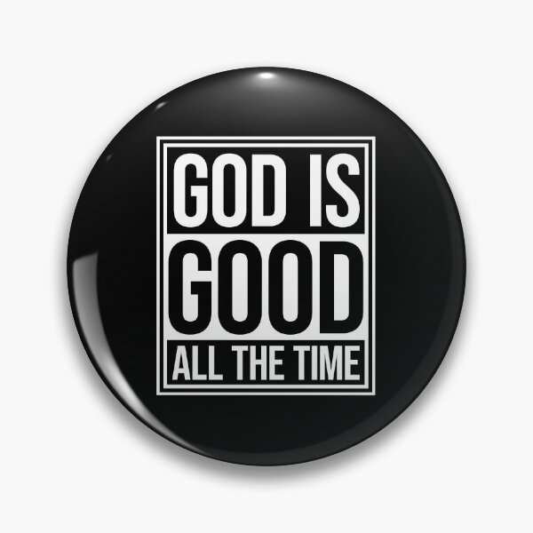 Item preview, God Is Good All The Time Faith Quote Christian Logo designed and sold by shirt-o-mat.