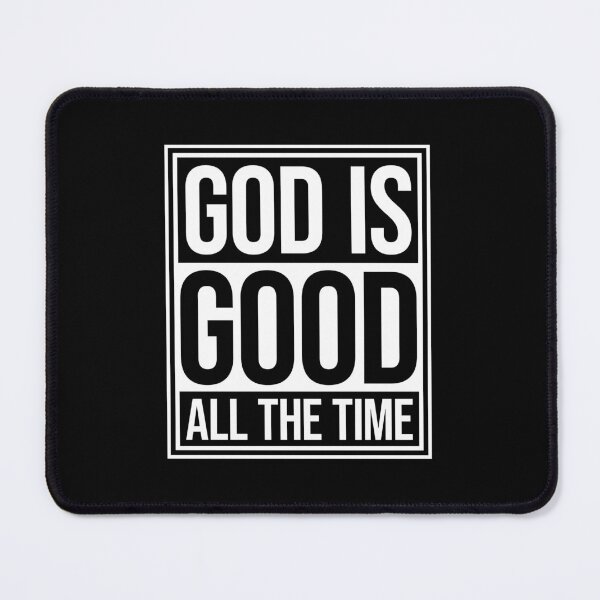 Item preview, God Is Good All The Time Faith Quote Christian Logo designed and sold by shirt-o-mat.