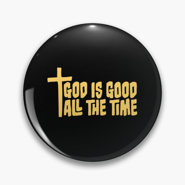 Item preview, God Is Good All The Time Faith Quote Christian Logo designed and sold by shirt-o-mat.