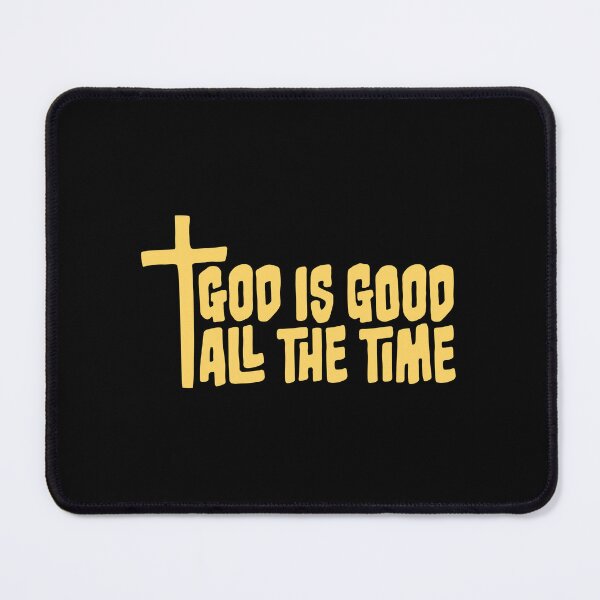 Item preview, God Is Good All The Time Faith Quote Christian Logo designed and sold by shirt-o-mat.