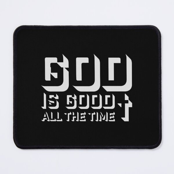 Item preview, God Is Good All The Time Faith Quote Christian Logo designed and sold by shirt-o-mat.