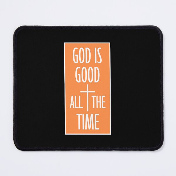 Item preview, God Is Good All The Time Faith Quote Christian Logo designed and sold by shirt-o-mat.
