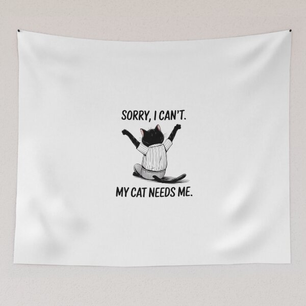 Item preview, Sorry I Can't My Cat Needs Me designed and sold by KrisGraphic45.
