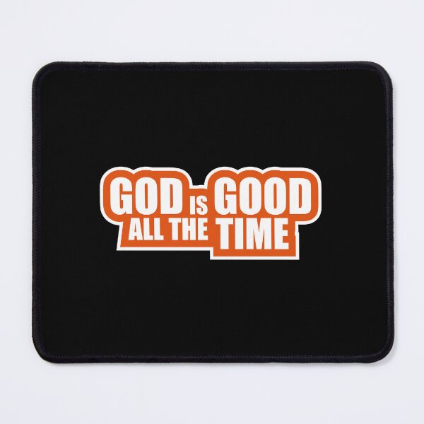 Item preview, God Is Good All The Time Faith Quote Christian Logo designed and sold by shirt-o-mat.