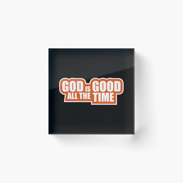 Item preview, God Is Good All The Time Faith Quote Christian Logo designed and sold by shirt-o-mat.
