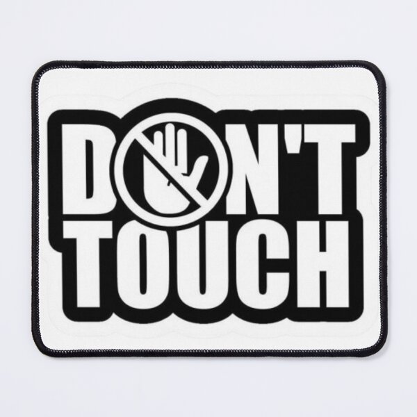 Item preview, Don't Touch designed and sold by GraphicMondaze.