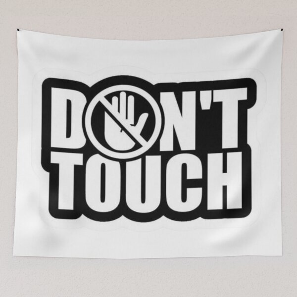 Item preview, Don't Touch designed and sold by GraphicMondaze.