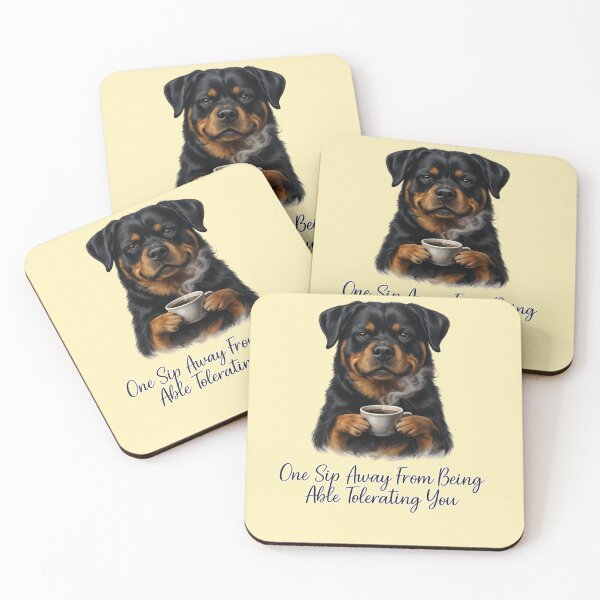 Item preview, Rottweiler - One Sip Away From Being Able Tolerating You designed and sold by 123ks.
