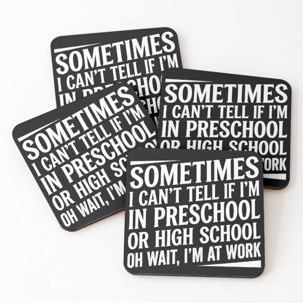 Item preview, sometimes i can't tell if i'm in preschool or high school oh wait i'm at work designed and sold by VGAfanatic.