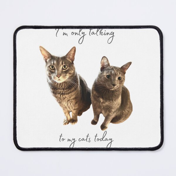 Item preview, Only talking to my cats today designed and sold by dreamincolor.