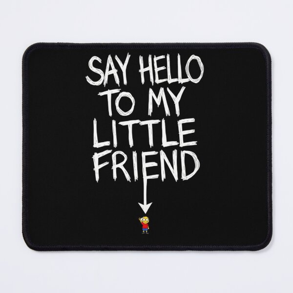 Item preview, Say Hello to My Little Friend designed and sold by TshirtsOnline-.