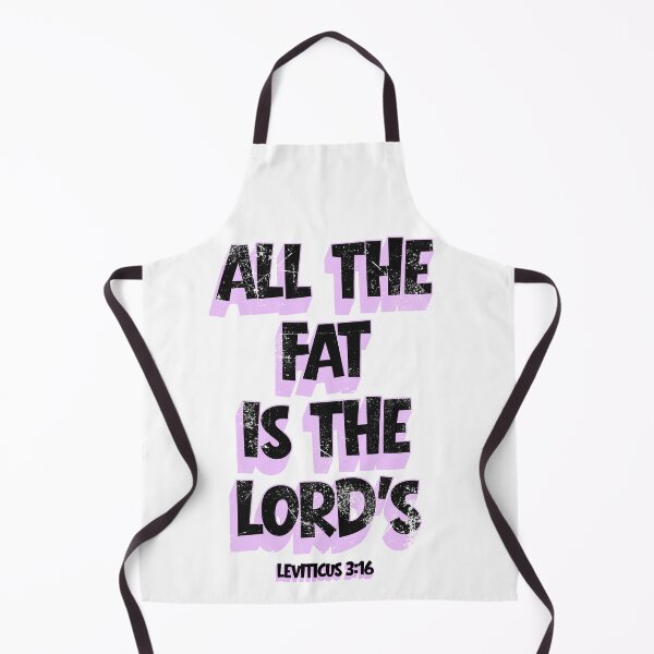 Item preview, All The Fat is The Lord's T-Shirt designed and sold by MerchlyMike.