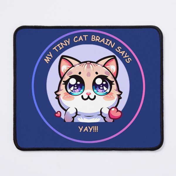 Item preview, My Tiny Cat Brains Says, Yay! - Kawaii Cat Mood Emote Tee designed and sold by Feliciano3.