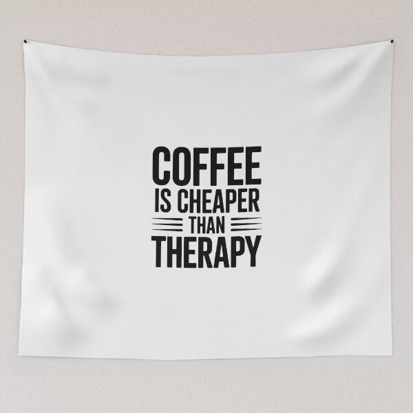 Item preview, Coffee is Cheaper Than Therapy designed and sold by jkrphoto.