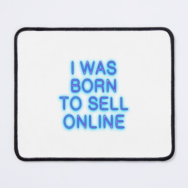 Item preview, sell website I WAS BORN TO SELL ONLINE designed and sold by Uglyandcute.