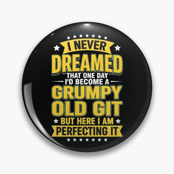 Item preview, Perfecting the Art of the Grumpy Old Git designed and sold by TshirtsOnline-.