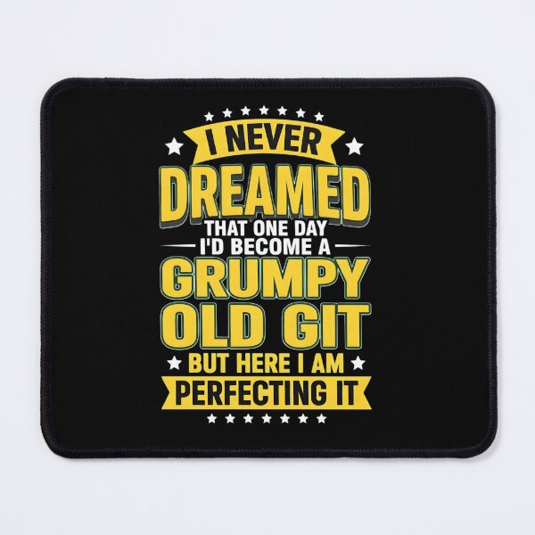 Item preview, Perfecting the Art of the Grumpy Old Git designed and sold by TshirtsOnline-.