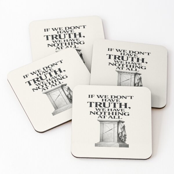 Item preview, IF WE DON’T HAVE TRUTH, WE HAVE NOTHING AT ALL Typography designed and sold by POD DYNASTY.
