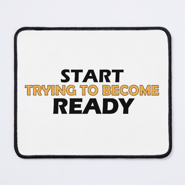 Item preview, Start trying to become ready. designed and sold by Positive Mindzet!.