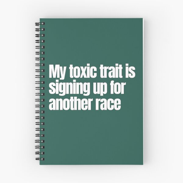 Item preview, My toxic trait is signing up for another race designed and sold by hhells.