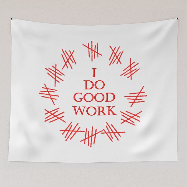 Item preview, I do good work designed and sold by Obsessors' Grotto.