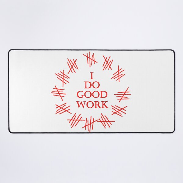 Item preview, I do good work designed and sold by Obsessors' Grotto.