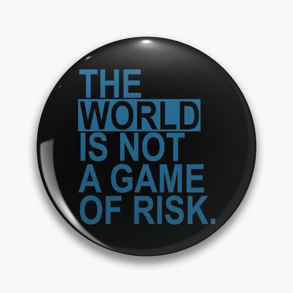 Item preview, The world is not a game of risk (dusky blue) designed and sold by Thelittlelord.