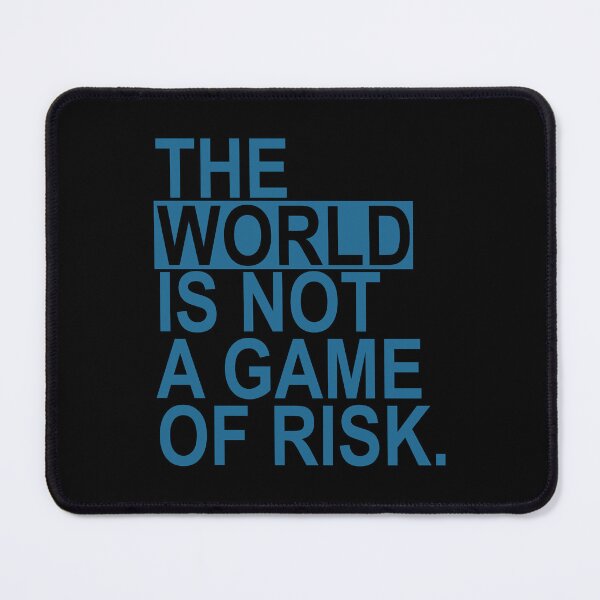 Item preview, The world is not a game of risk (dusky blue) designed and sold by Thelittlelord.