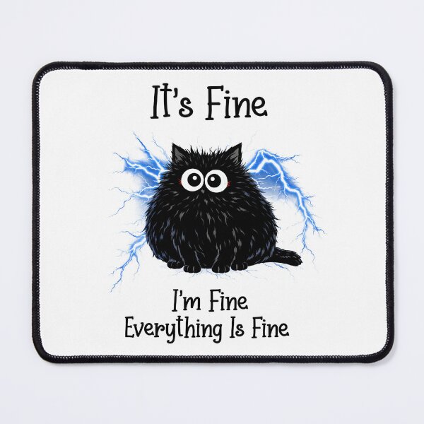 Item preview, It's Fine I'm Fine Everything Is Fine Black Cat designed and sold by Kladhadredo.