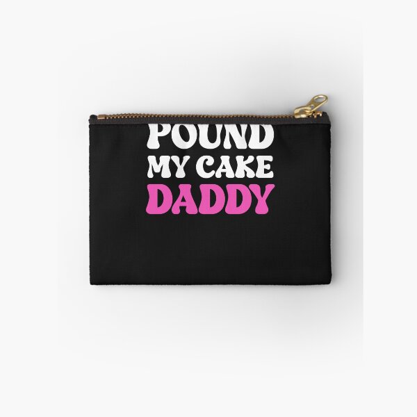 Item preview, Pound My Cake Daddy Cute Submissive Quote designed and sold by SharpThreadZ.