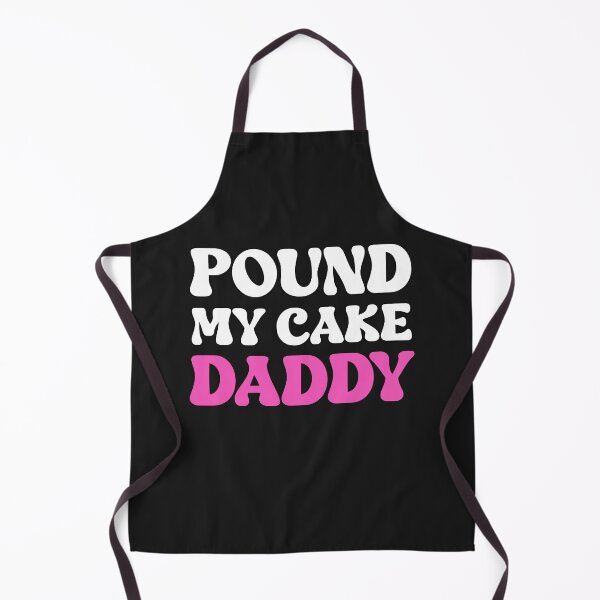 Item preview, Pound My Cake Daddy Cute Submissive Quote designed and sold by SharpThreadZ.