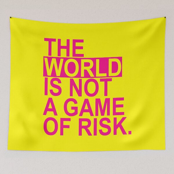 Item preview, The world is not a game of risk (hot pink) designed and sold by Thelittlelord.