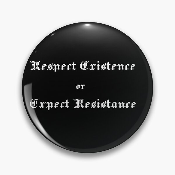 Item preview, Respect Existence or Expect Resistance pixel designed and sold by alienhexfriend.