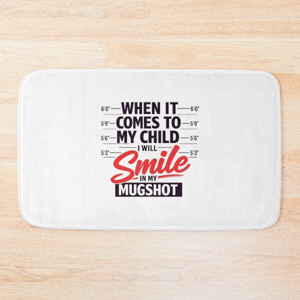 Item preview, When It Comes To My Child I Will Smile In My Mugshot designed and sold by LuveraxArt.