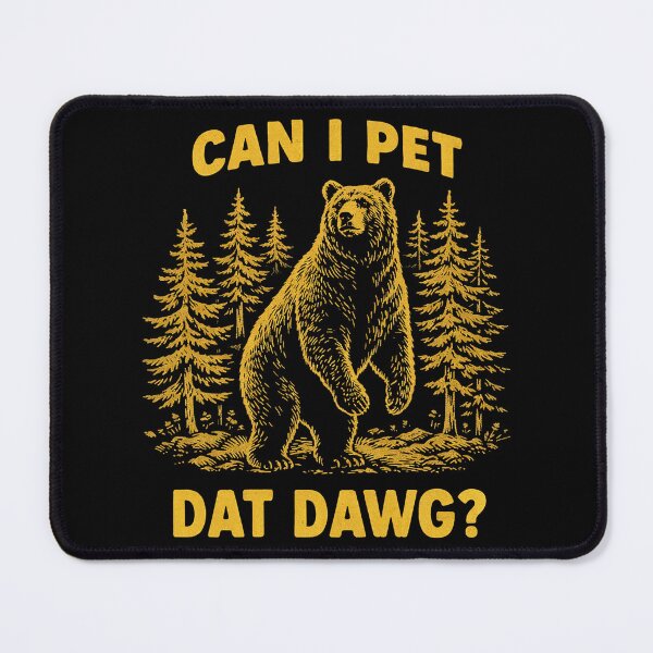 Item preview, Can I Pet That dawg Funny Dawg Bear Meme Camping Hiking designed and sold by Kladhadredo.