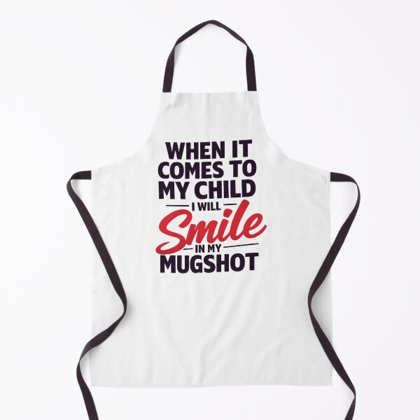 Item preview, When It Comes To My Child I Will Smile In My Mugshot designed and sold by LuveraxArt.
