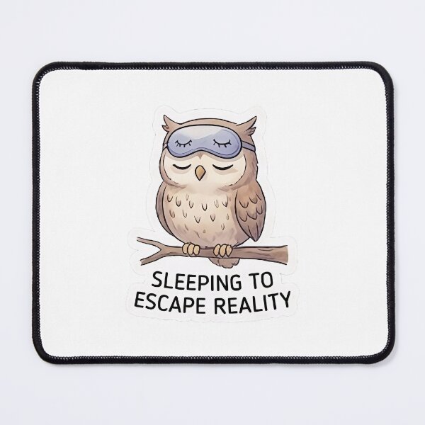 Item preview, Sleeping to Escape Reality Owl designed and sold by M.O.K..