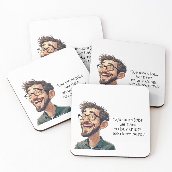 Item preview, "We work jobs we hate to buy things we don't need." - Ulf @ spunkyZeST designed and sold by spunkyZeST.