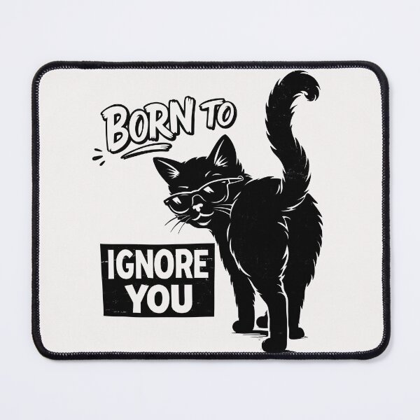 Item preview, Born To Ignore You Cat – Funny Sarcastic Black Cat Attitude Design designed and sold by MonNoir.