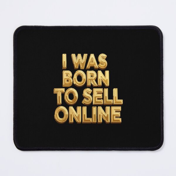 Item preview, sell website I WAS BORN TO SELL ONLINE designed and sold by Uglyandcute.