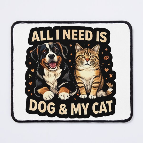 Item preview, All I Need Is Dog and My Cat – Cute Pet Lover Design designed and sold by Ladys-Gents.