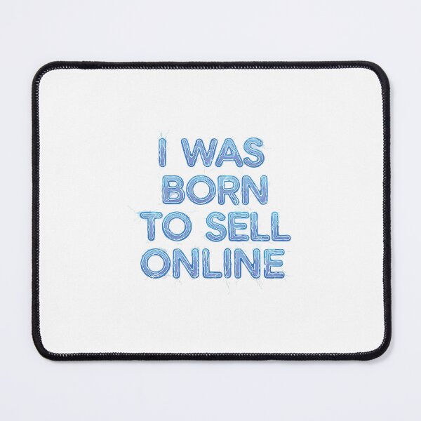Item preview, sell website I WAS BORN TO SELL ONLINE designed and sold by Uglyandcute.
