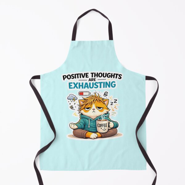 Item preview, Positive Thoughts Are Exhausting Funny Cat Sarcastic Meme designed and sold by OptimismPending.