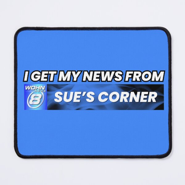 Item preview, I Get My News From Sue's Corner Glee Meme designed and sold by peachkeen88.