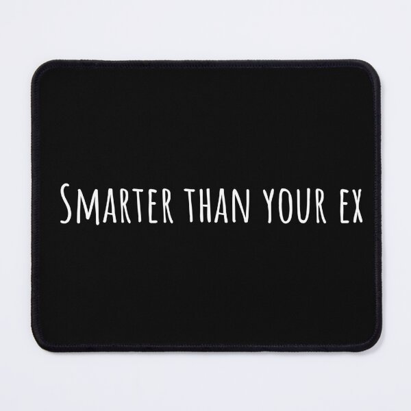 Item preview, Smarter Than Your Ex / Mug, T-Shirt, Hoodie / Funny Sarcastic Humor, Breakup Joke designed and sold by OfficeSnark.
